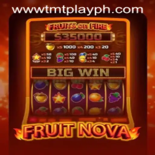 Discover the World of FruitNova on TMT PLAY