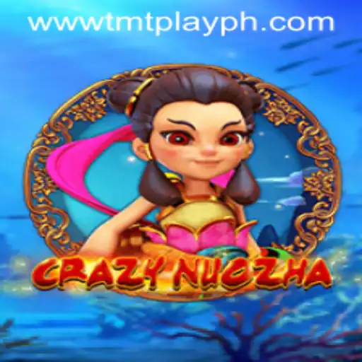 Exploring the Exciting World of CrazyNuoZha: A TMT PLAY Adventure